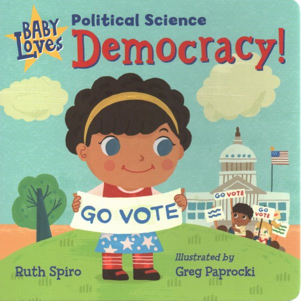 Baby Loves Political Science: Democracy! (Baby Loves Science) cover