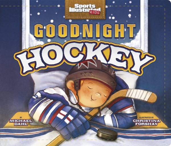 Goodnight Hockey (Sports Illustrated Kids Bedtime Books) cover