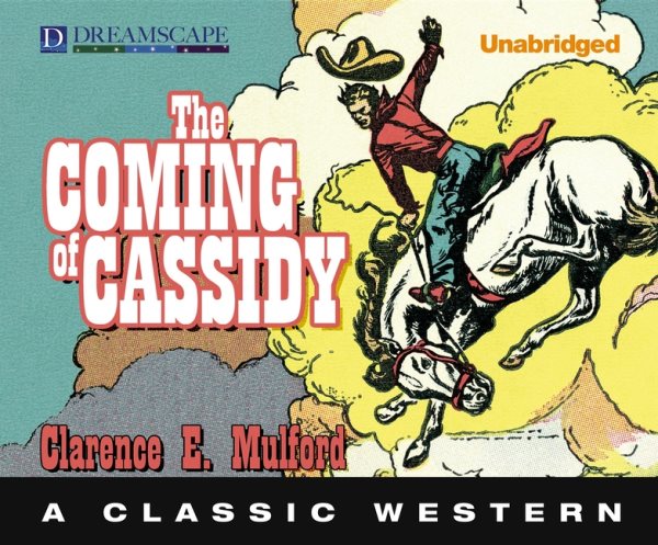The Coming of Cassidy: A Hopalong Cassidy Novel (Hopalong Cassidy (6))