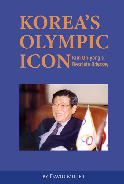 Korea's Olympic Icon: Kim Un-yong's Resolute Odyssey cover