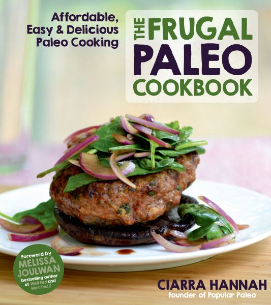 The Frugal Paleo Cookbook: Affordable, Easy & Delicious Paleo Cooking cover