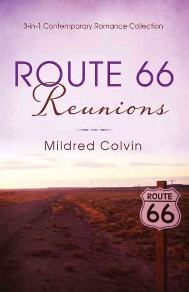 Route 66 Reunions: 3-in-1 Contemporary Romance Collection (Romancing America) cover