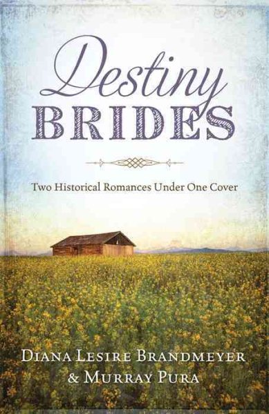 Destiny Brides: Two Historical Romances Under One Cover (Brides & Weddings) cover