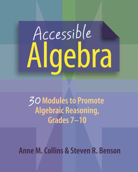 Accessible Algebra: 30 Modules to Promote Algebraic Reasoning, Grades 7-10 cover