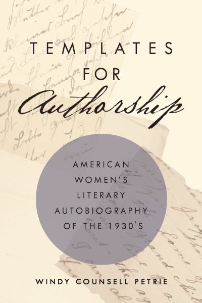 Templates for Authorship: American Women's Literary Autobiography of the 1930s cover