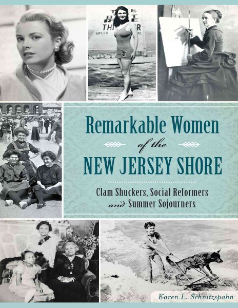 Remarkable Women of the New Jersey Shore: Clam Shuckers, Social Reformers and Summer Sojourners (American Heritage) cover