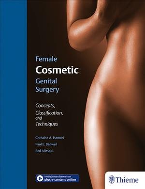 Female Cosmetic Genital Surgery: Concepts, classification, and techniques cover