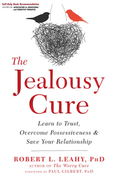 The Jealousy Cure: Learn to Trust, Overcome Possessiveness, and Save Your Relationship cover