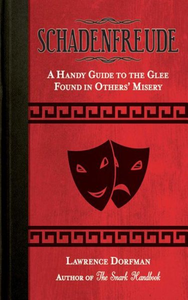 Schadenfreude: A Handy Guide to the Glee Found in Others' Misery cover