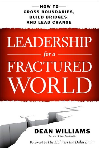 Leadership for a Fractured World: How to Cross Boundaries, Build Bridges, and Lead Change cover