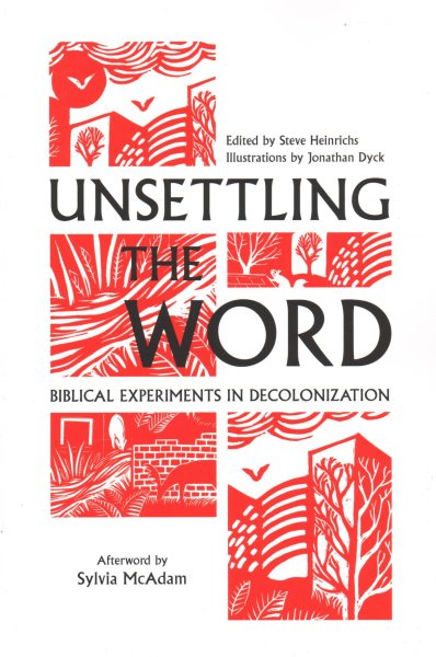 Unsettling the Word: Biblical Experiments in Decolonization cover