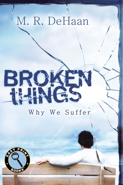 Broken Things: Why We Suffer (Easy Print Books)
