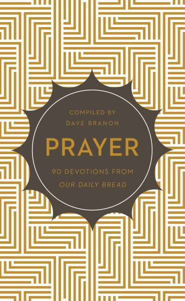 Prayer: 90 Devotions from Our Daily Bread