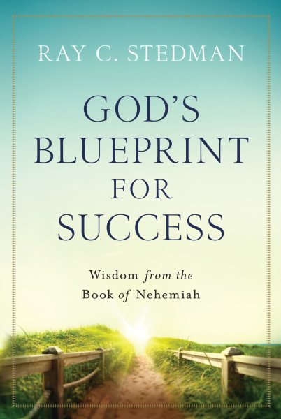 God's Blueprint for Success: Wisdom from the Book of Nehemiah cover