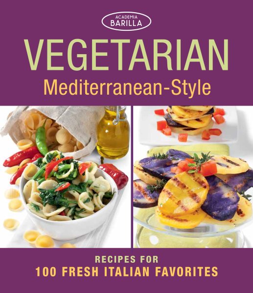 Vegetarian Mediterranean-Style: Recipes for 100 Fresh Italian Favorites cover