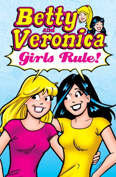 Betty & Veronica: Girls Rule! (Archie & Friends All-Stars)