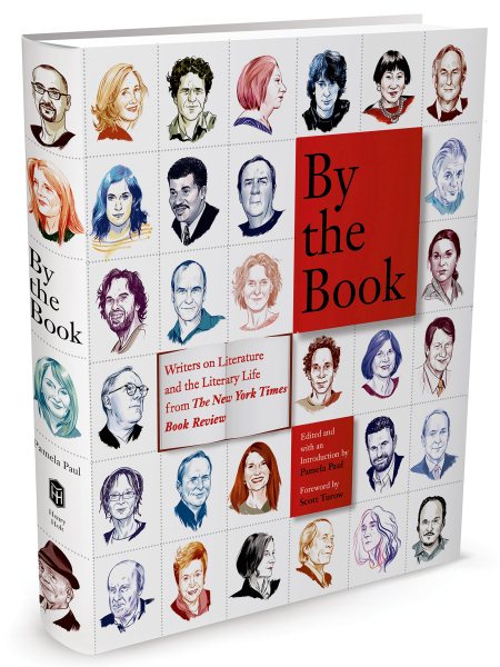 By the Book: Writers on Literature and the Literary Life from The New York Times Book Review cover