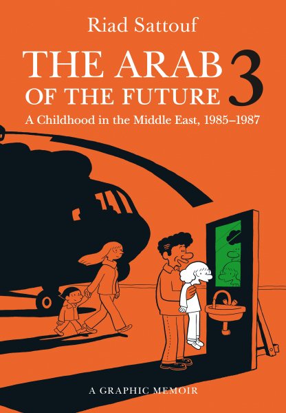 The Arab of the Future 3: A Childhood in the Middle East, 1985-1987 cover