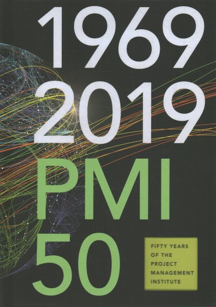 1969-2019 PMI 50: Fifty Years of the Project Management Institute cover