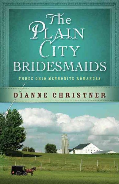 The Plain City Bridesmaids: Three Ohio Mennonite Romances