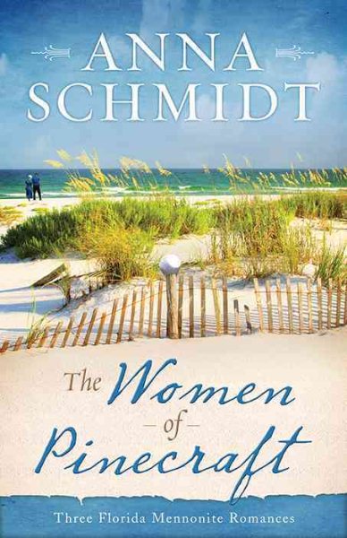 The Women of Pincraft: Three Florida Mennonite Romances (Women of Pinecraft)