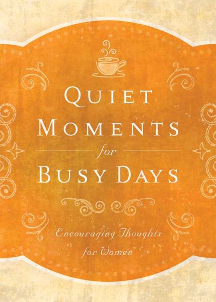 Quiet Moments for Busy Days: Encouraging Thoughts for Women cover