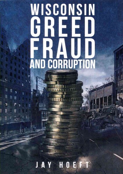 Wisconsin Greed, Fraud, and Corruption cover