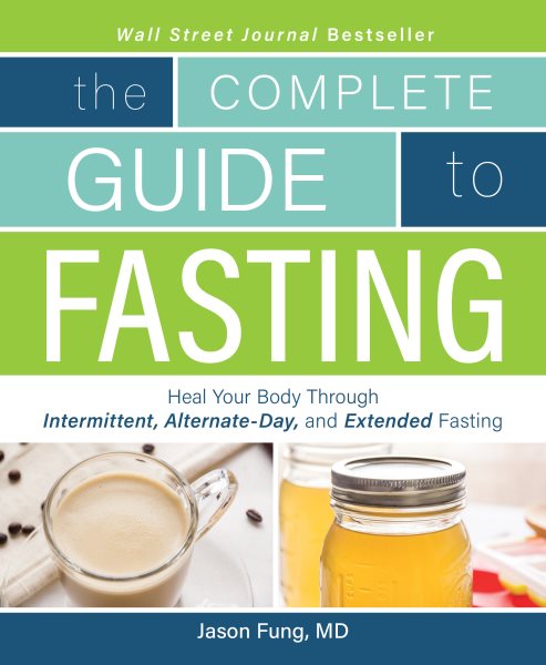 Complete Guide To Fasting: (Heal Your Body Through Intermittent, Alternate-Day, and Extended Fasting) cover