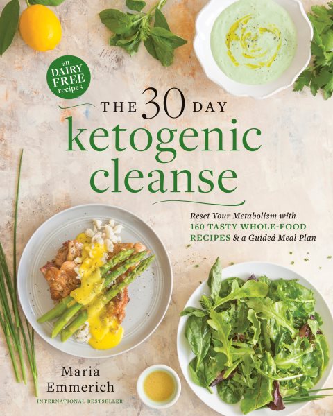 The 30-Day Ketogenic Cleanse: Reset Your Metabolism with 160 Tasty Whole-Food Recipes & Meal Plans (1) cover