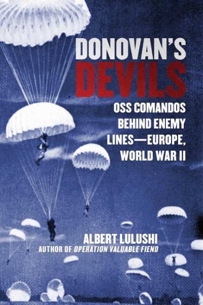 Donovan's Devils: OSS Commandos Behind Enemy Lines―Europe, World War II cover