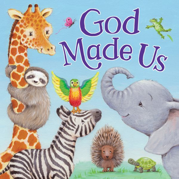 God Made Us – Story-time Board Book for Toddlers, Ages 0-4 - Part of the Tender Moments Series cover