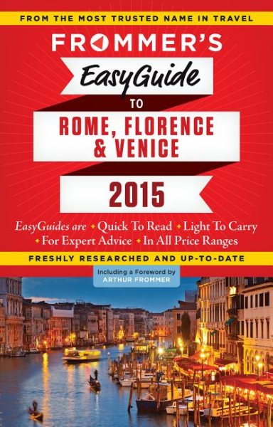 Frommer's EasyGuide to Rome, Florence and Venice 2015 (Easy Guides)
