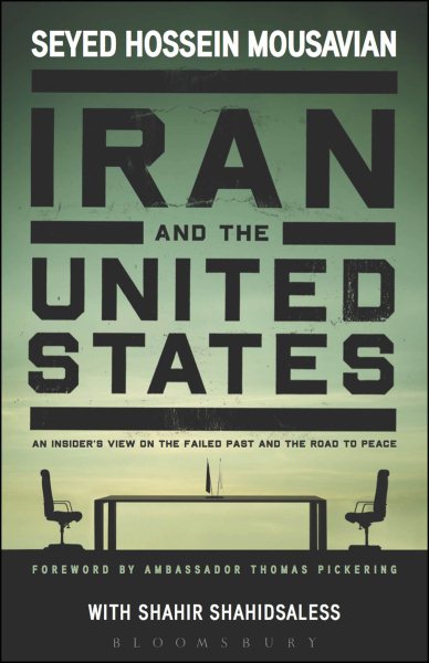 Iran and the United States: An Insider’s View on the Failed Past and the Road to Peace cover