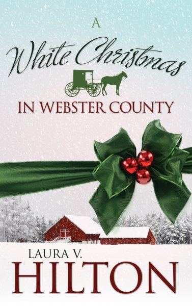 A White Christmas in Webster County (Volume 4) (The Amish of Webster County)