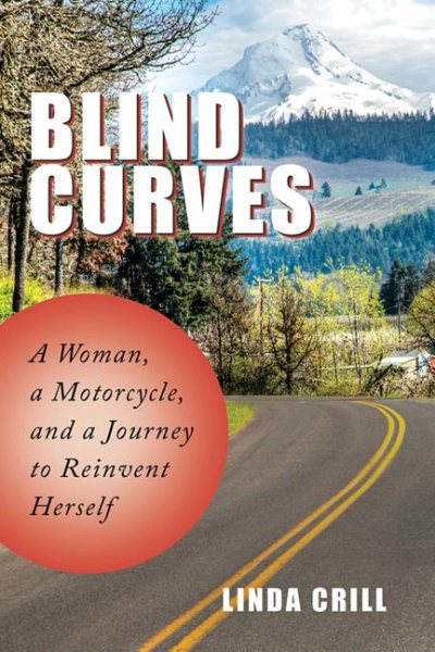 Blind Curves: A Woman, a Motorcycle, and a Journey to Reinvent Herself cover
