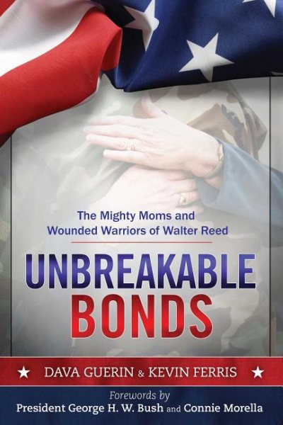 Unbreakable Bonds: The Mighty Moms and Wounded Warriors of Walter Reed cover