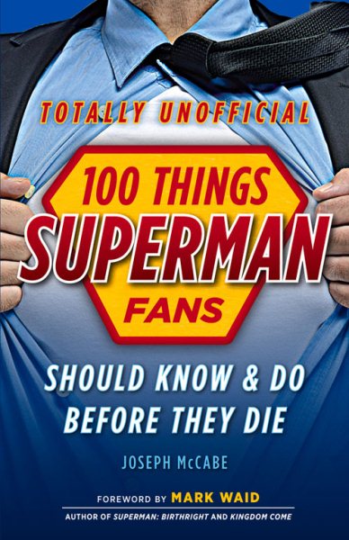 100 Things Superman Fans Should Know & Do Before They Die (100 Things...Fans Should Know) cover