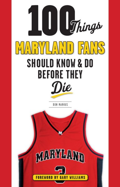 100 Things Maryland Fans Should Know & Do Before They Die (100 Things... Fans Should Know) cover