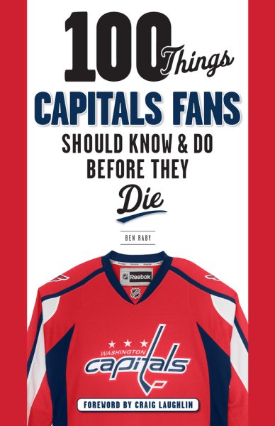 100 Things Capitals Fans Should Know & Do Before They Die (100 Things...Fans Should Know) cover