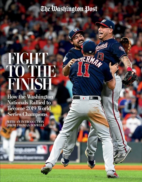 Fight to the Finish: How the Washington Nationals Rallied to Become 2019 World Series Champions cover