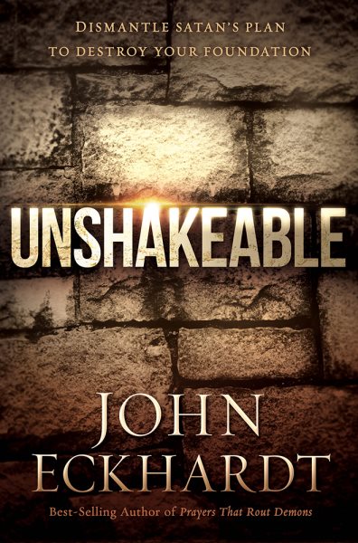 Unshakeable: Dismantle Satan's Plan to Destroy Your Foundation cover