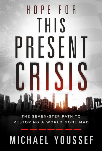 Hope for This Present Crisis: The Seven-Step Path to Restoring a World Gone Mad cover