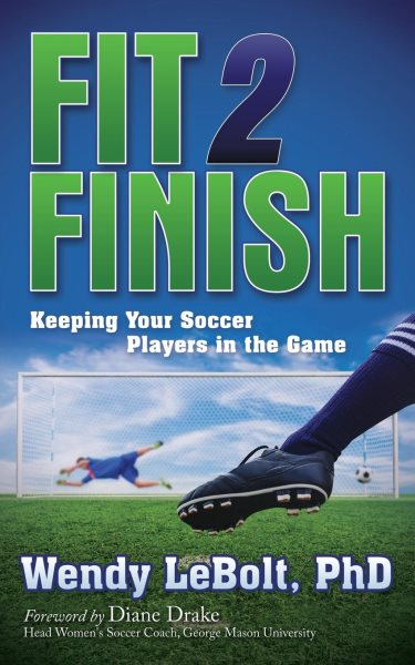 Fit 2 Finish: Keeping Your Soccer Players in the Game cover
