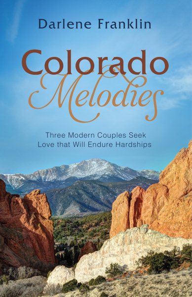 Colorado Melodies: Three Modern Couples Seek Love That Will Endure Hardships (Romancing America) cover