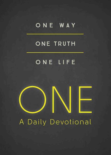 ONE--A Daily Devotional: One Way, One Truth, One Life cover