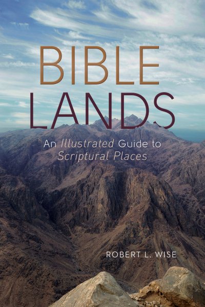 Bible Lands: An Illustrated Guide to Scriptural Places (Illustrated Bible Handbook Series)