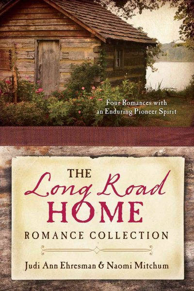 The Long Road Home Romance Collection: Four Romances with an Enduring Pioneer Spirit cover