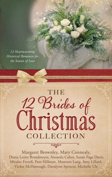 The 12 Brides of Christmas Collection: 12 Heartwarming Historical Romances for the Season of Love cover