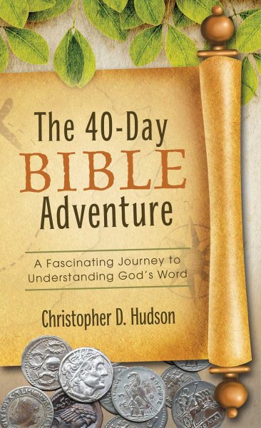 The 40-Day Bible Adventure: A Fascinating Journey to Understanding God's Word (VALUE BOOKS)