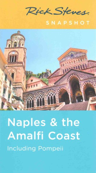 Rick Steves Snapshot Naples & the Amalfi Coast: Including Pompeii